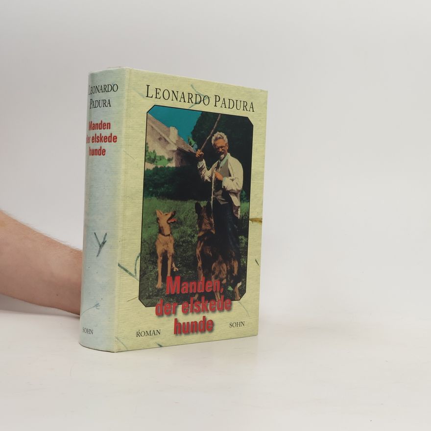 Leonardo Padura Fuentes Manden, der elskede hunde