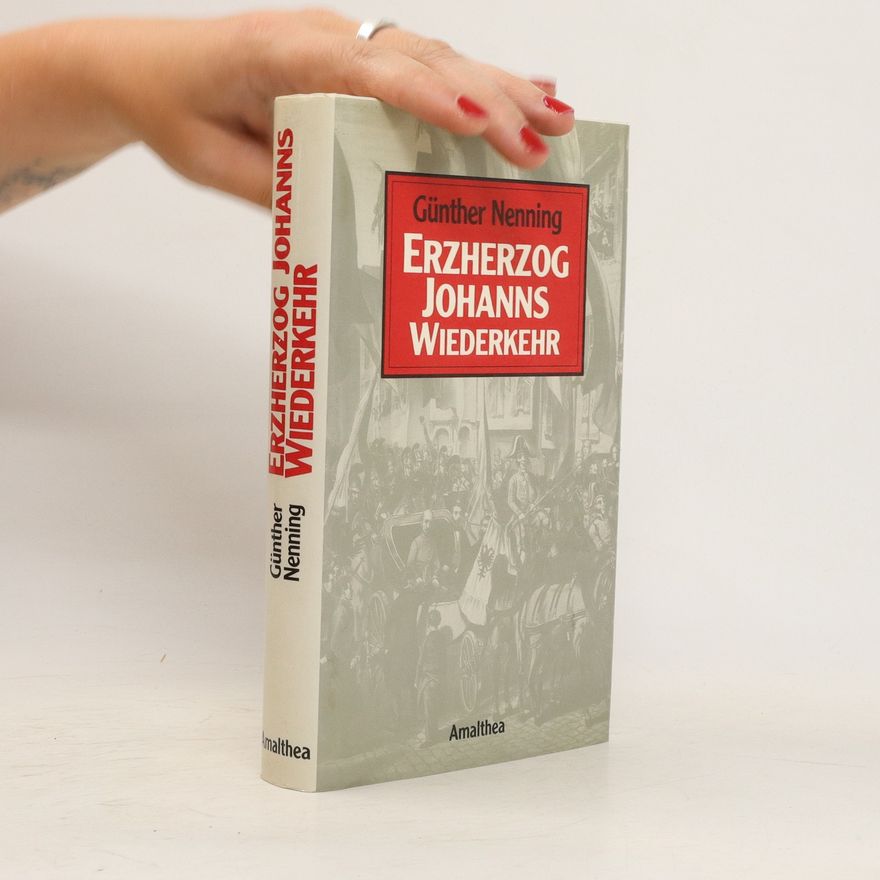 Günther Nenning Erzherzog Johanns Wiederkehr
