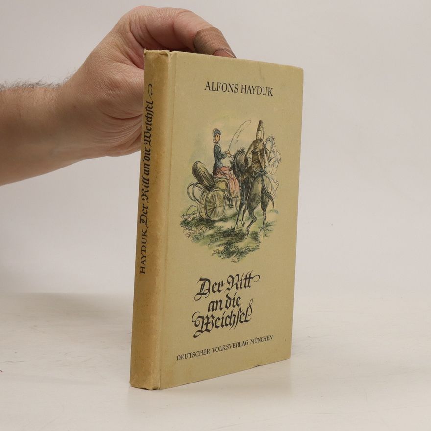 Alfons Hayduk Der Ritt an die Weichsel
