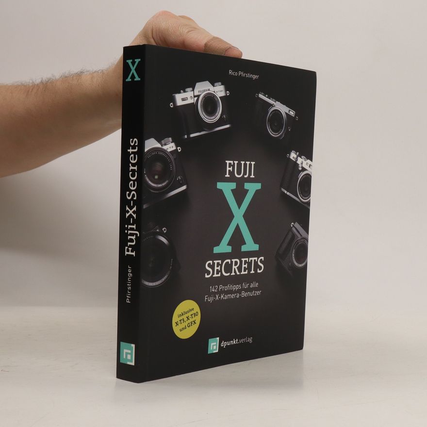 Rico Pfirstinger Fuji X Secrets