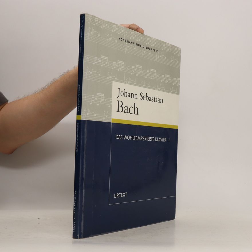 Johann Sebastian Bach Das wohltemperierte Klavier I