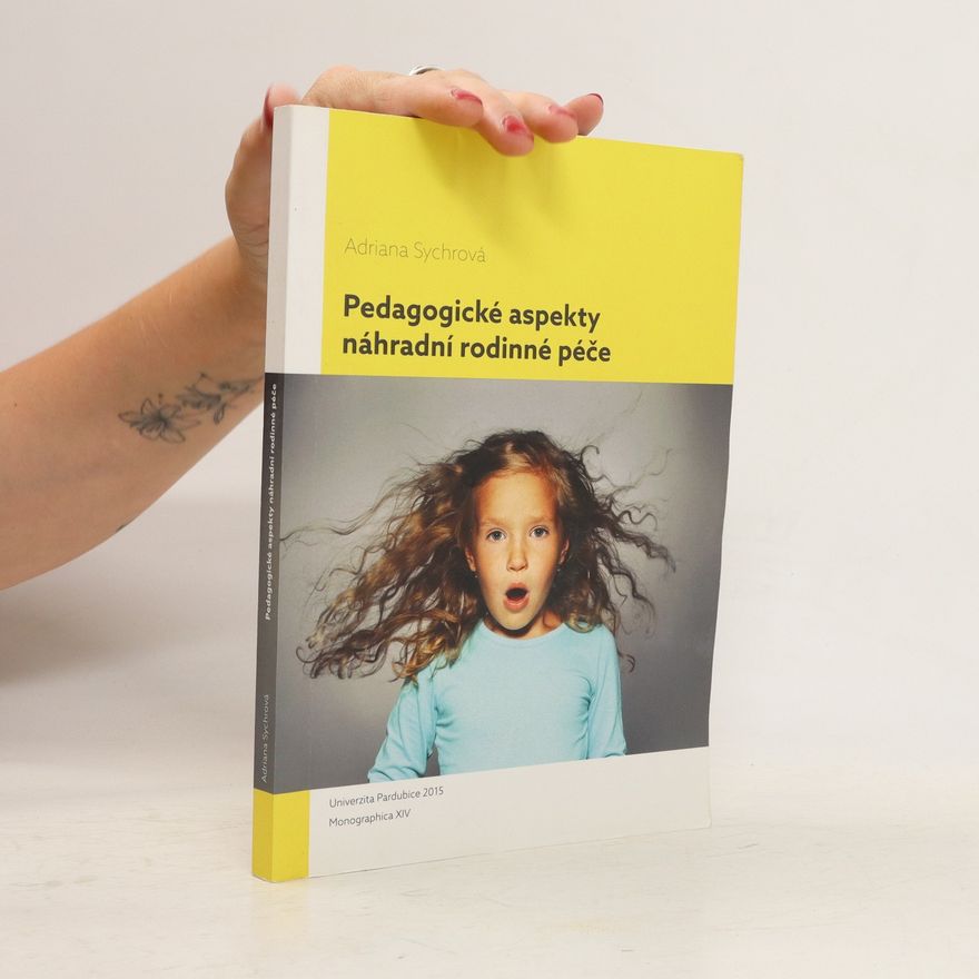Adriana Sychrová Pedagogické aspekty náhradní rodinné péče