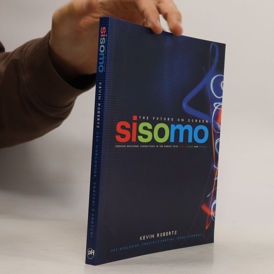 Kevin Roberts The Future on Screen. Sisomo