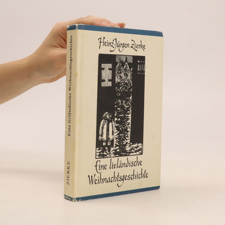 Heinz-Jürgen Zierke Eine livländische Weihnachtsgeschichte