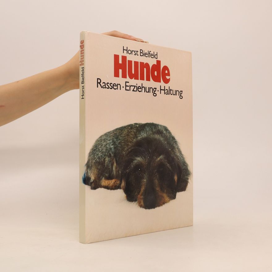 Horst Bielfeld Hunde. Rassen. Erziehung. Haltung