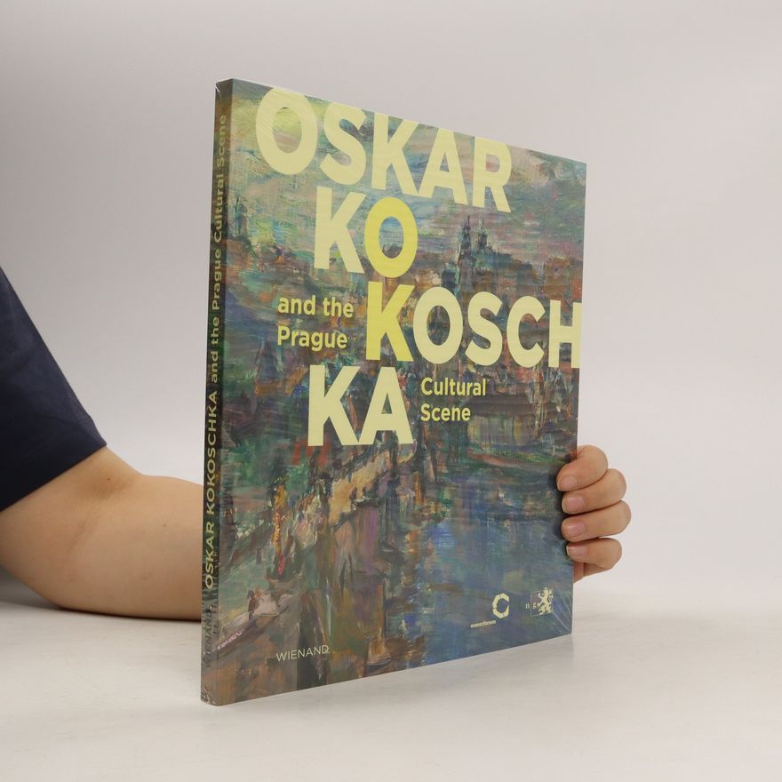 Oskar Kokoschka Oskar Kokoschka and the Prague cultural scene