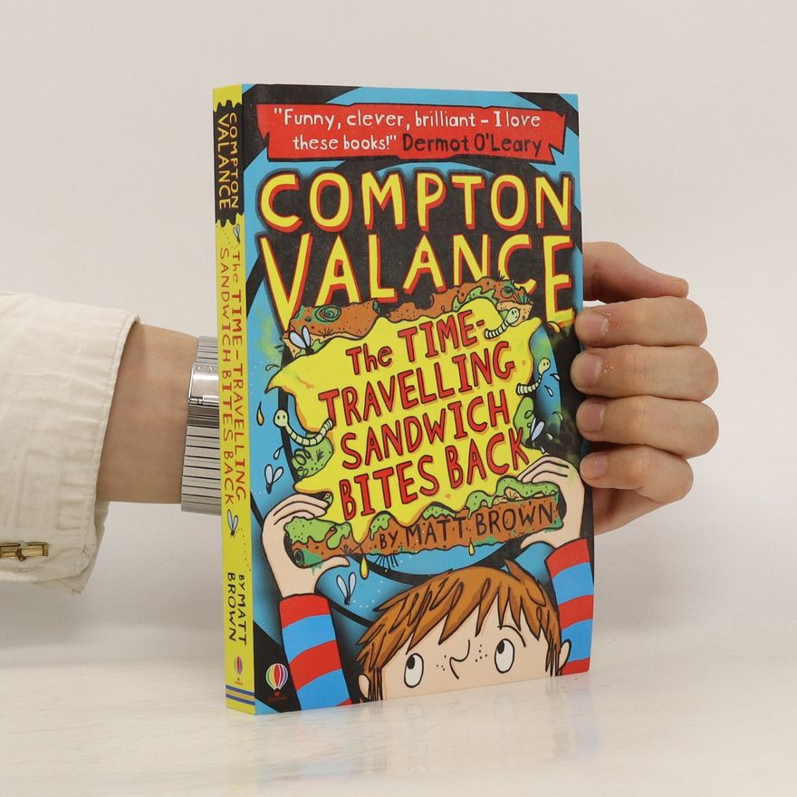 Matt Brown Compton Valance : The Time-Travelling Sandwich Bites Back