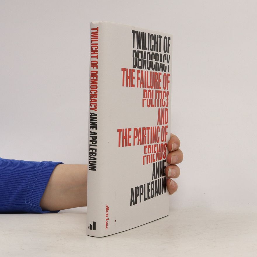 Anne Applebaum Twilight of Democracy