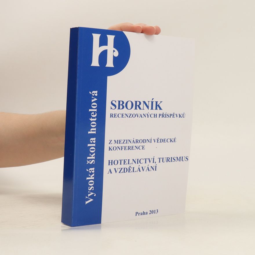 Autorenkollektiv Hotelnictví, turismus a vzdělávání. Sborník z mezinárodní vědecké konference