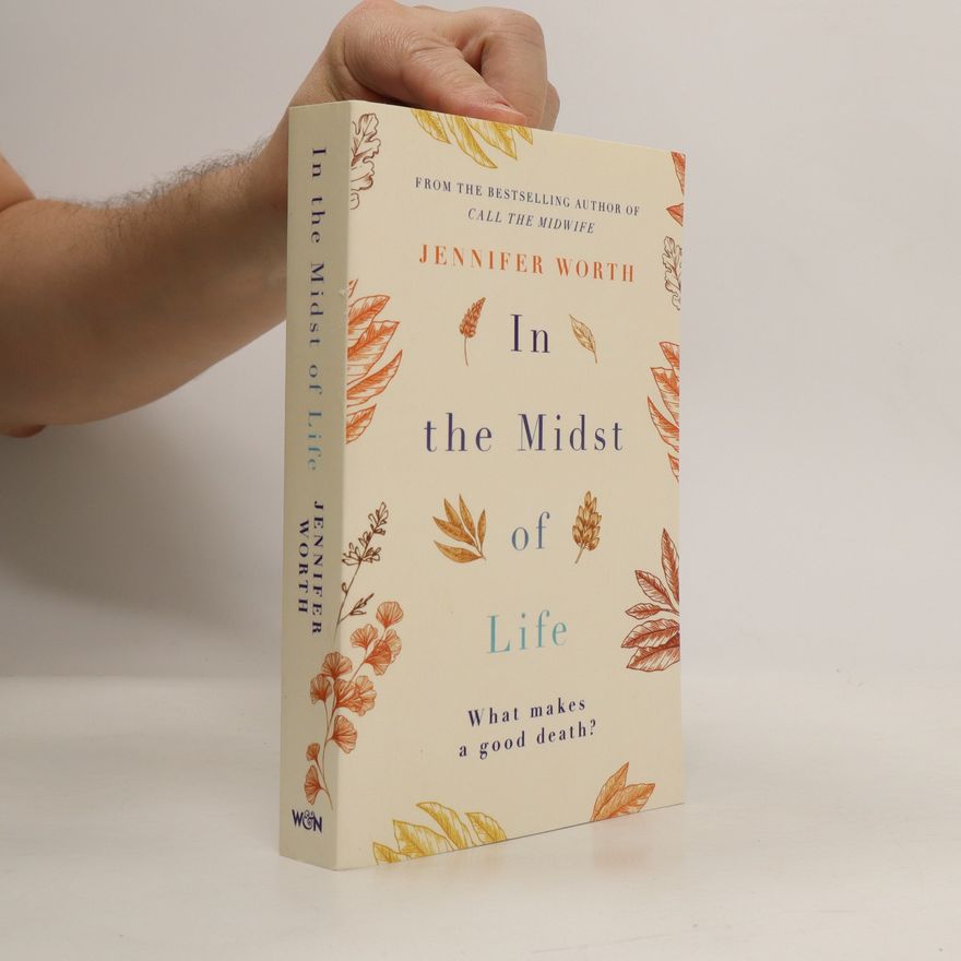 Jennifer Worth In the Midst of Life