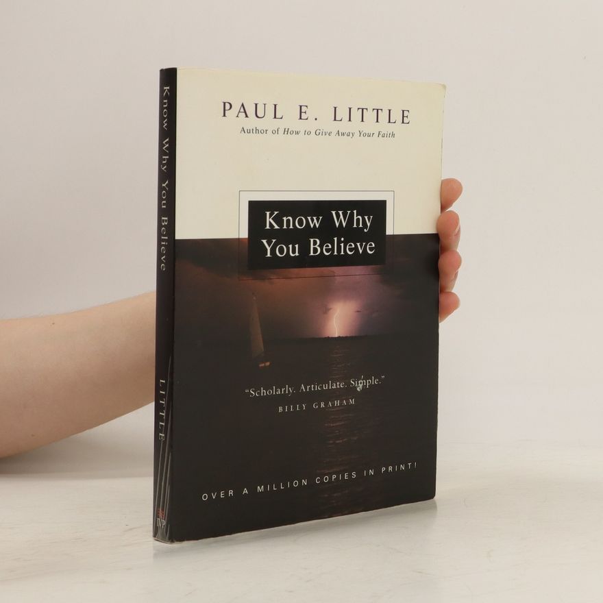 Paul E. Little Know Why You Believe