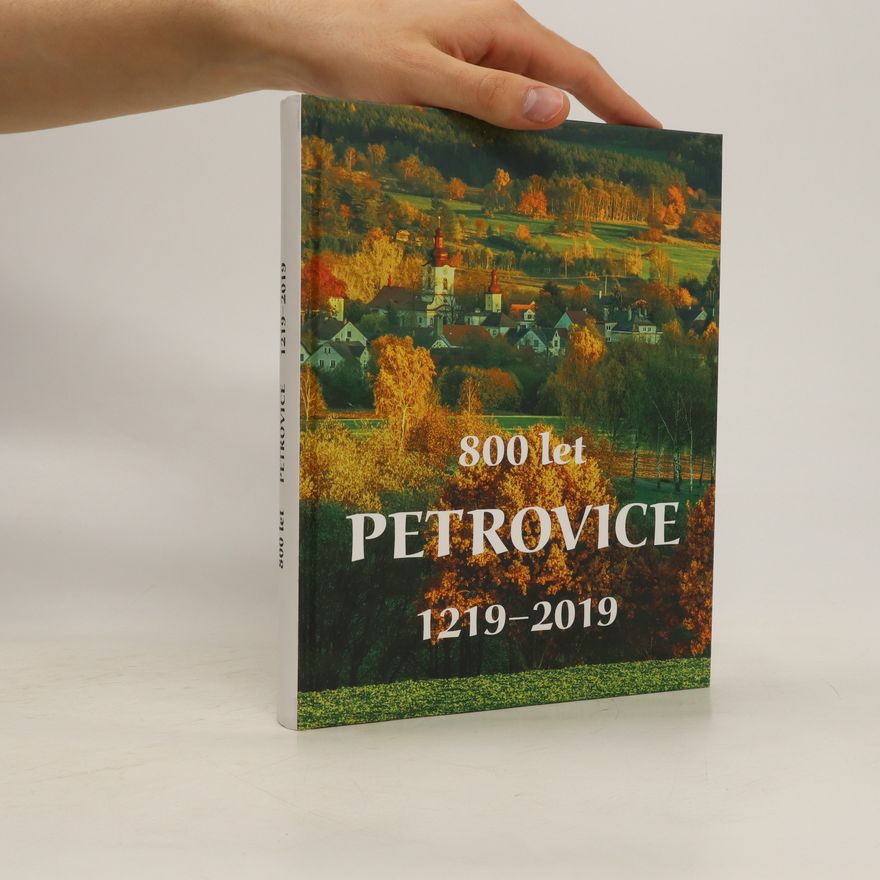 Jiří Divoký Petrovice : 800 let : 1219-2019