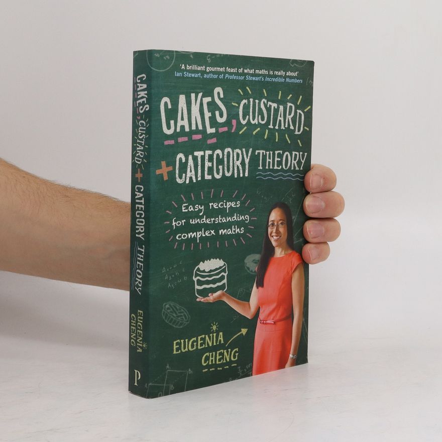 Eugenia Cheng Cakes, Custard and Category Theory