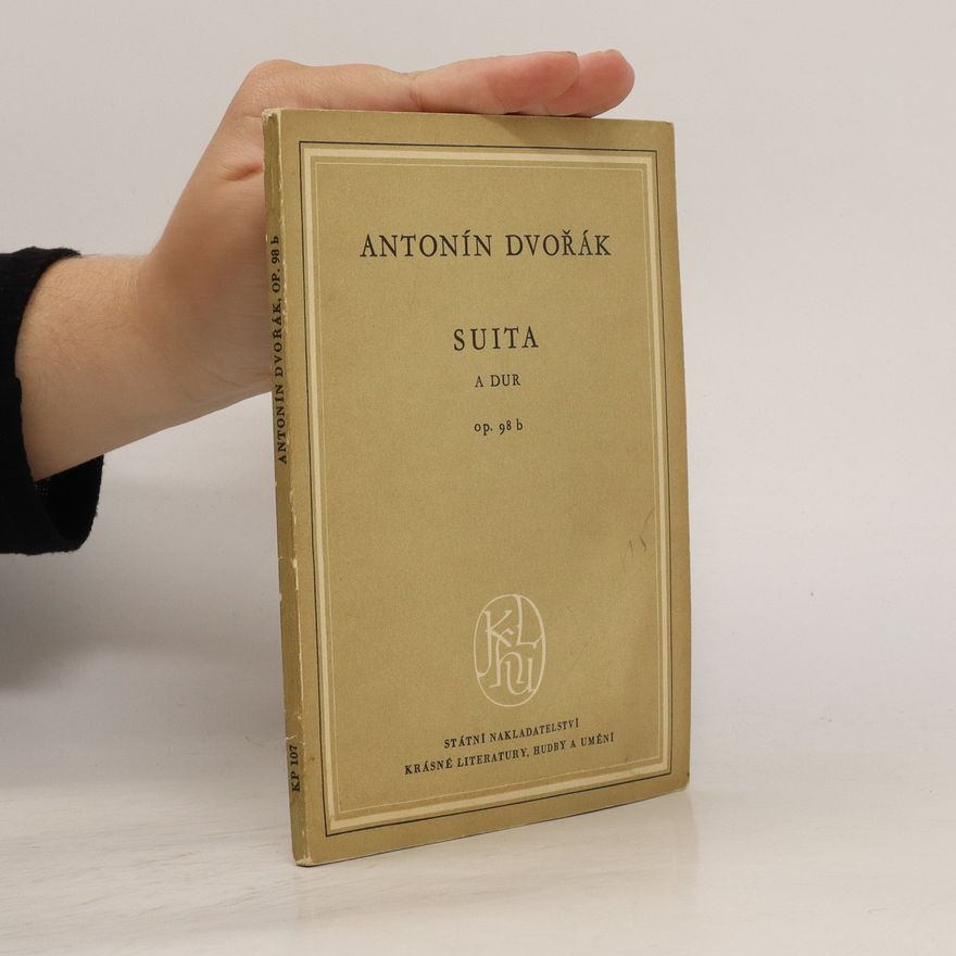 Antonín Dvořák Suita A dur. Op. 98 b