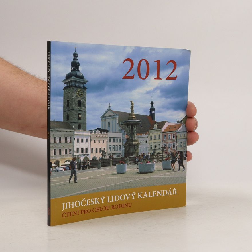 Autorenkollektiv Jihočeský lidový kalendář 2012. Čtení pro celou rodinu