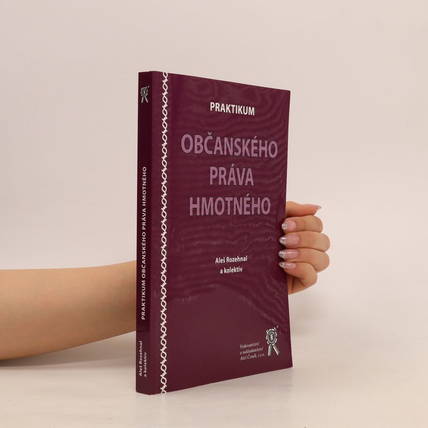 Aleš Rozehnal Praktikum občanského práva hmotného
