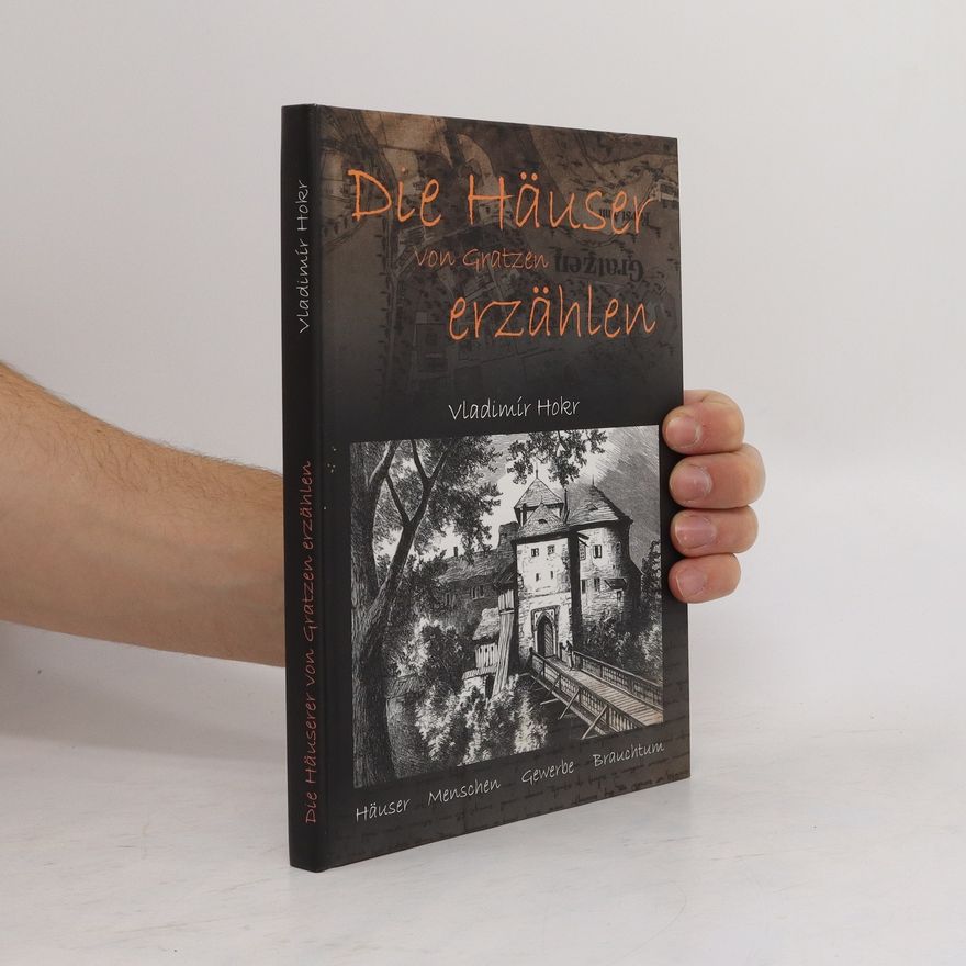 Vladimír Hokr Die Häuser von Gratzen erzählen