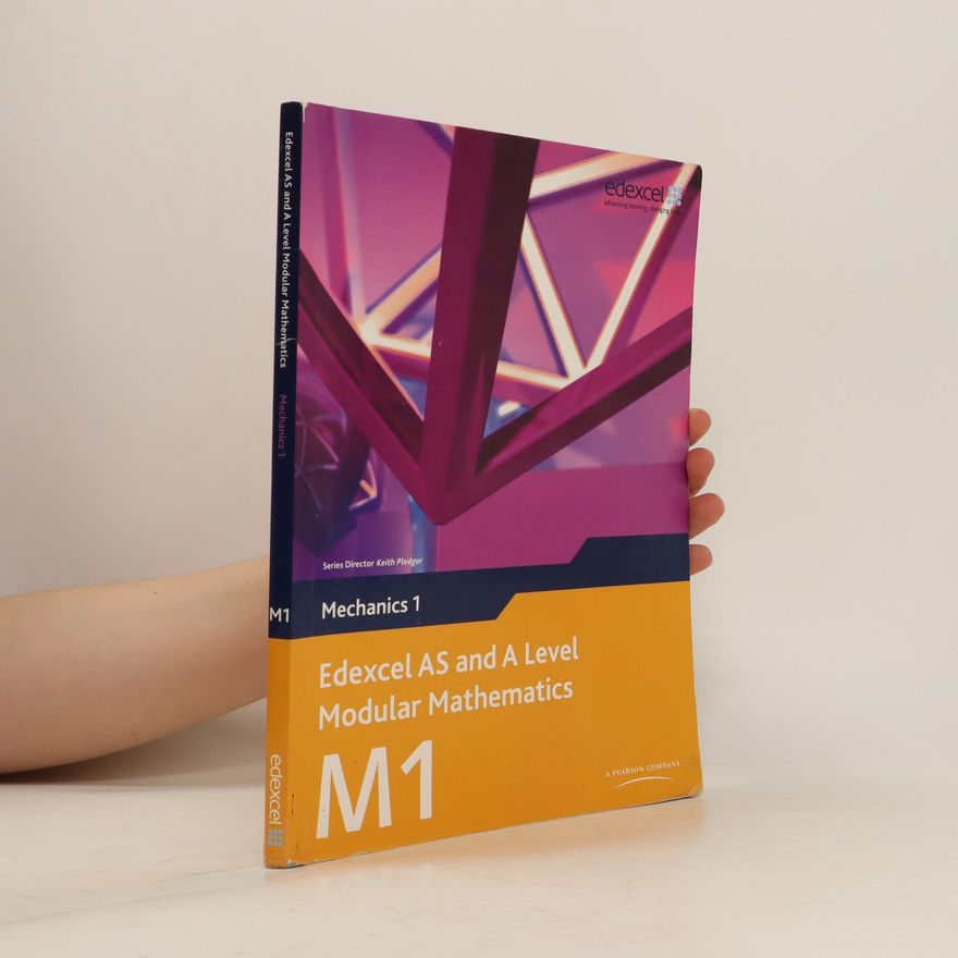 Bronwen Moran Edexcel AS and A Level Modular Mathematics Mechanics 1 M1