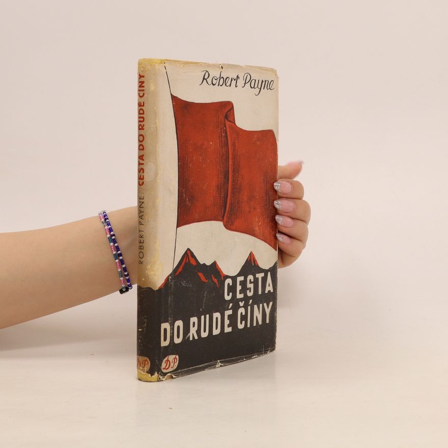 Robert Payne Cesta do rudé Číny