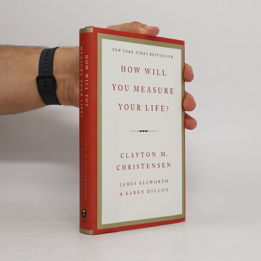 Clayton Christensen How Will You Measure Your Life?