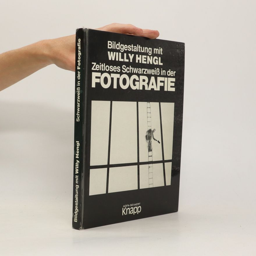 Willy Hengl Zeitloses Schwarzweiss in der Fotografie