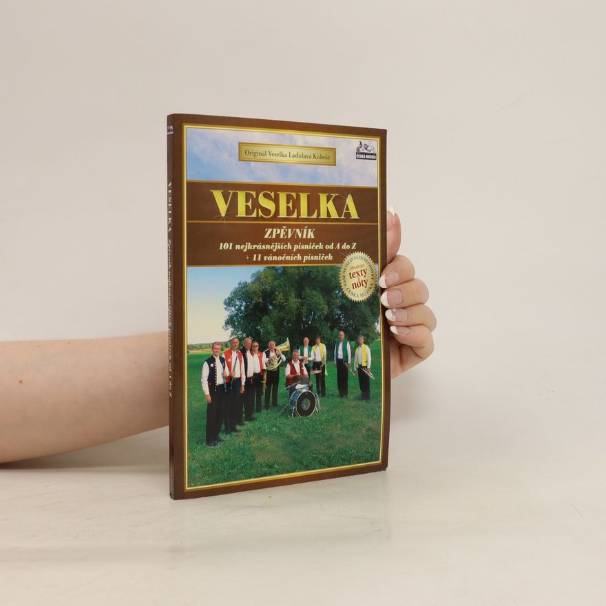 Collectif d'auteurs Veselka : zpěvník - 101 nejkrásnějších písniček