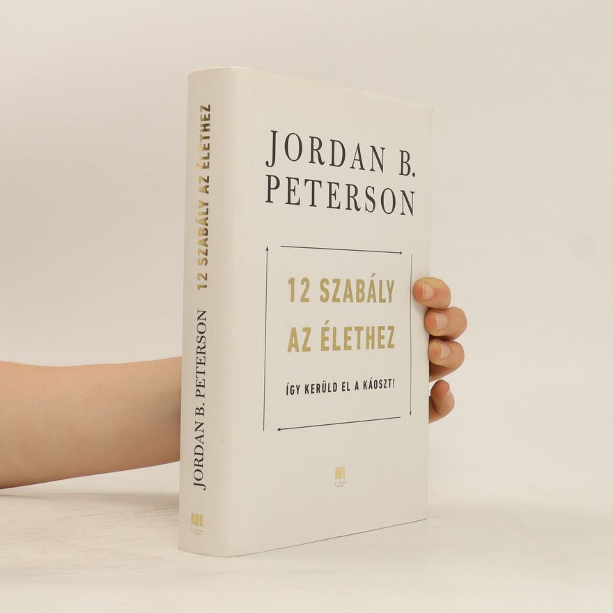 Jordan B. Peterson 12 szabály az élethez