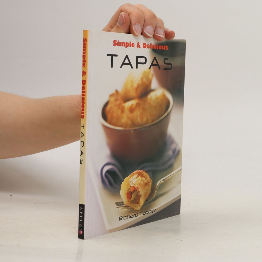 Richard Tapper Simple & Delicious. Tapas