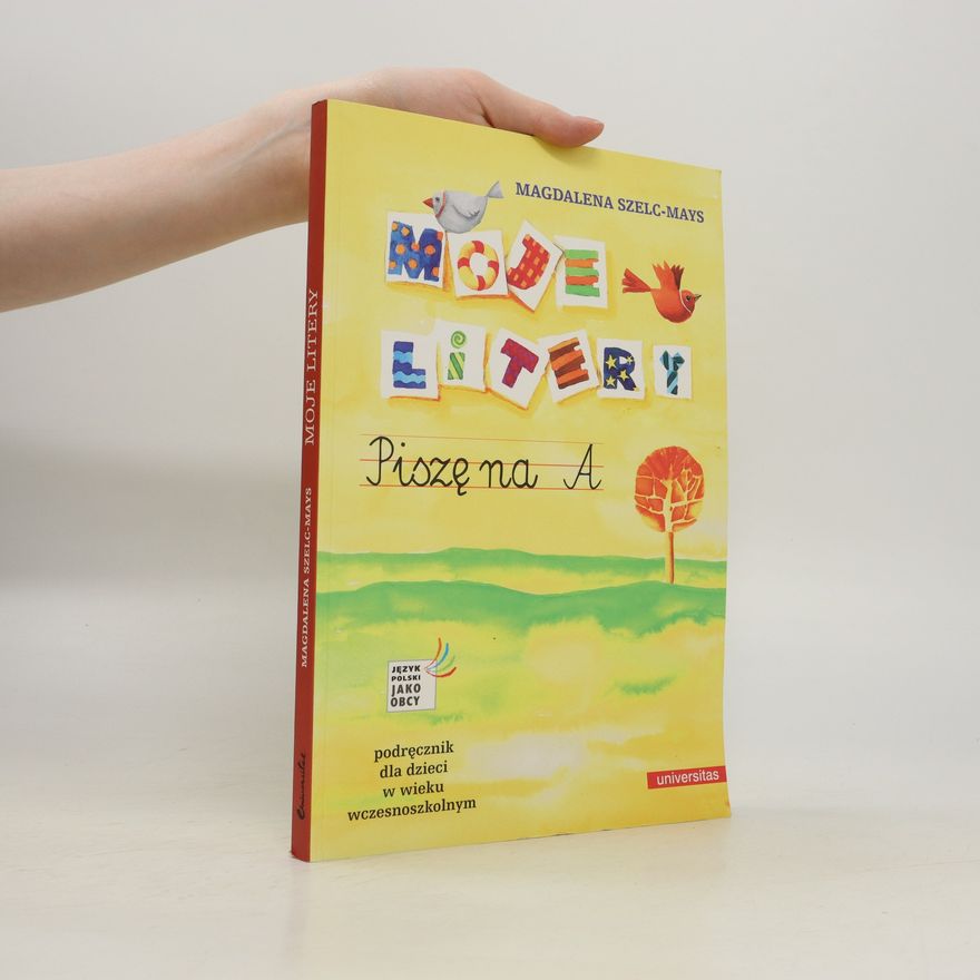 Magdalena Szelc-Mays Moje Litery. Piszę na A