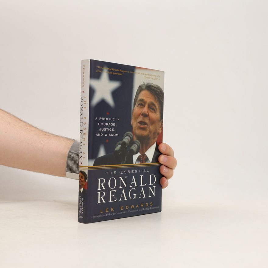 Lee Edwards The Essential Ronald Reagan