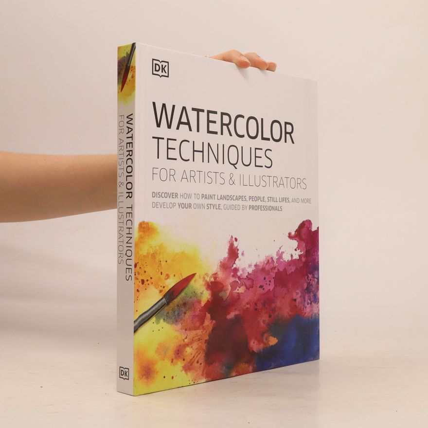 Dorling Kindersley Watercolor Techniques for Artists and Illustrators