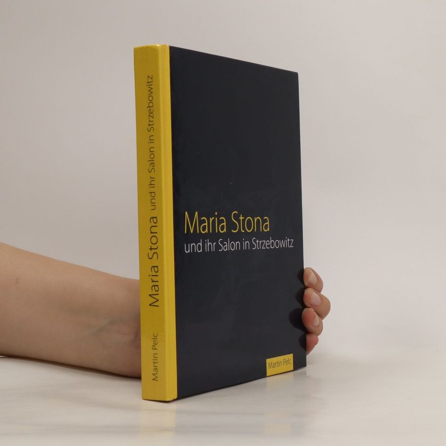 Martin Pelc Maria Stona und ihr Salon in Strzebowitz