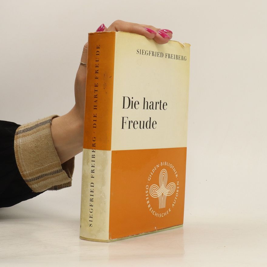 Siegfried Freiberg Die harte Freude