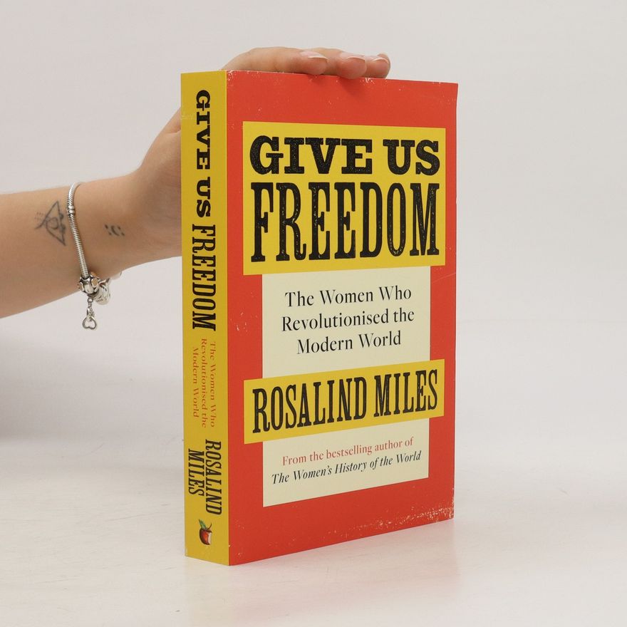 Rosalind Miles Give Us Freedom
