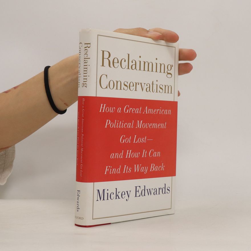 Mickey Edwards Reclaiming Conservatism