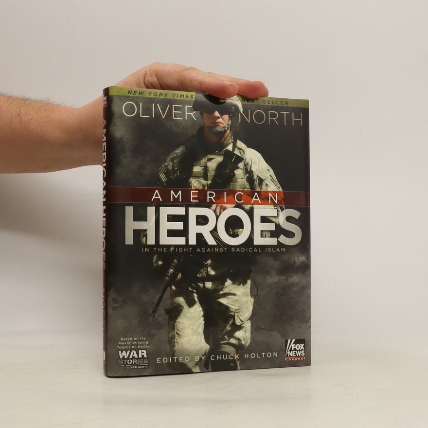 Oliver North American Heroes in the Fight Against Radical Islam