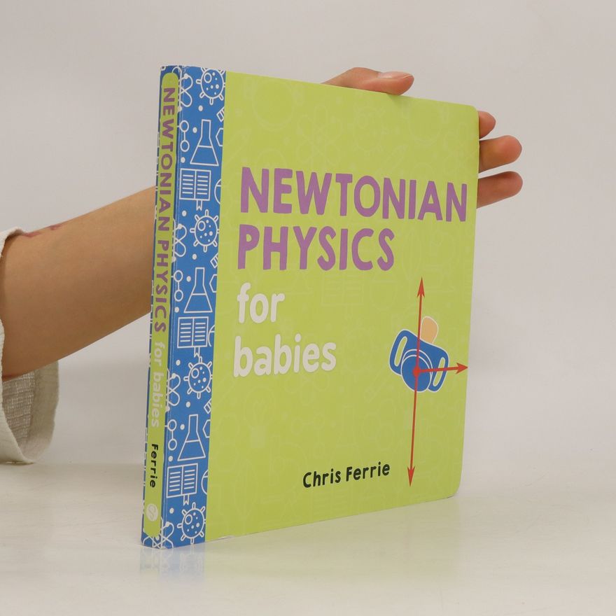 Christopher Ferrie Newtonian physics for babies