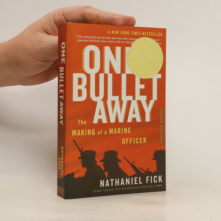 Nathaniel Fick One Bullet Away
