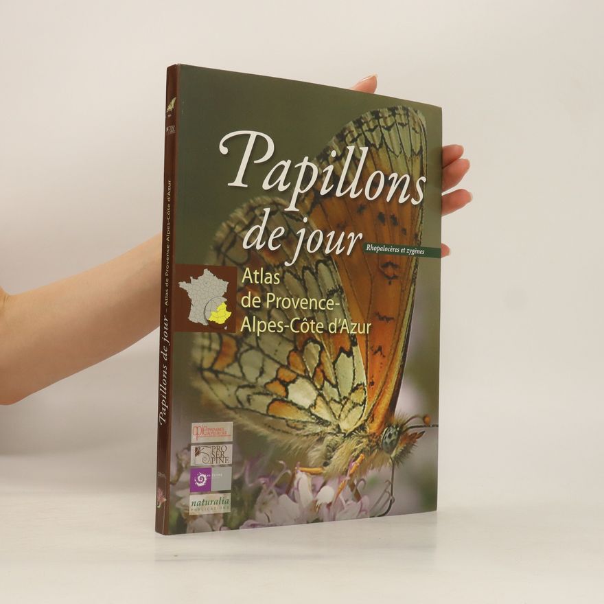 Stéphane Bence Papillons de jour. Atlas de Provence-Alpes-Côte d'Azur