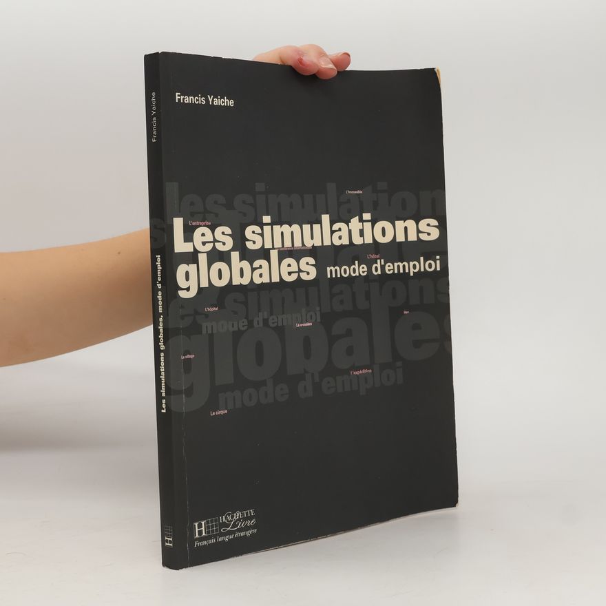 Francis Yaiche Les simulations globales : mode d'emploi