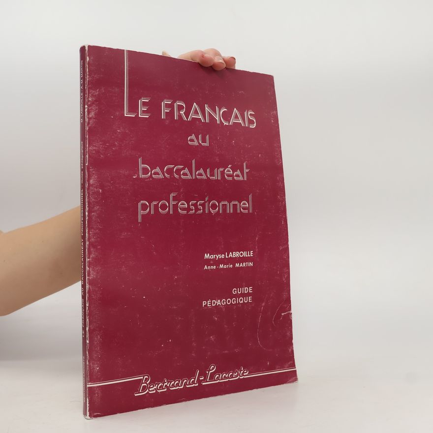 Maryse Labroille Le français au baccalauréat professionnel