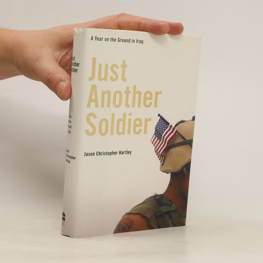 Jason Christopher Hartley Just Another Soldier
