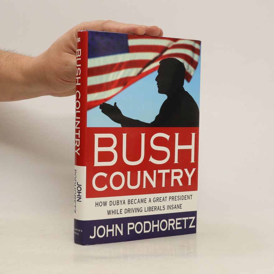 John Podhoretz Bush Country