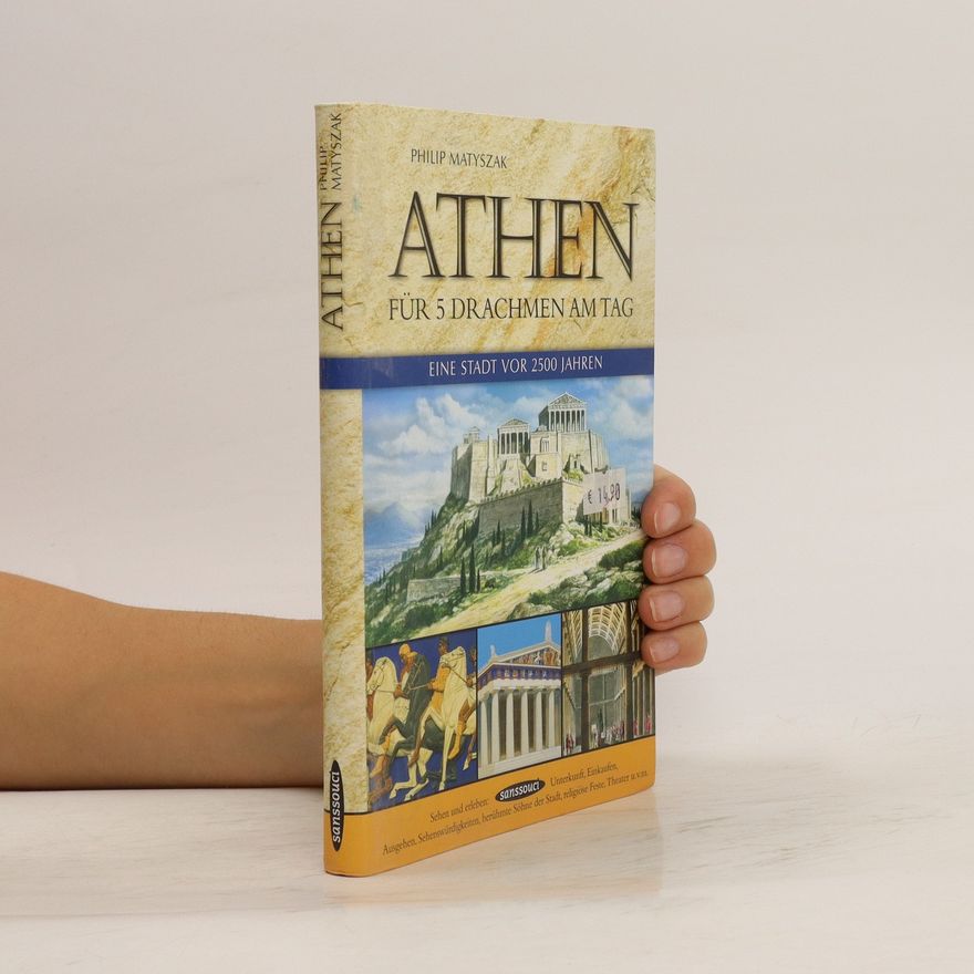 Philip Matyszak Athen für 5 Drachmen am Tag