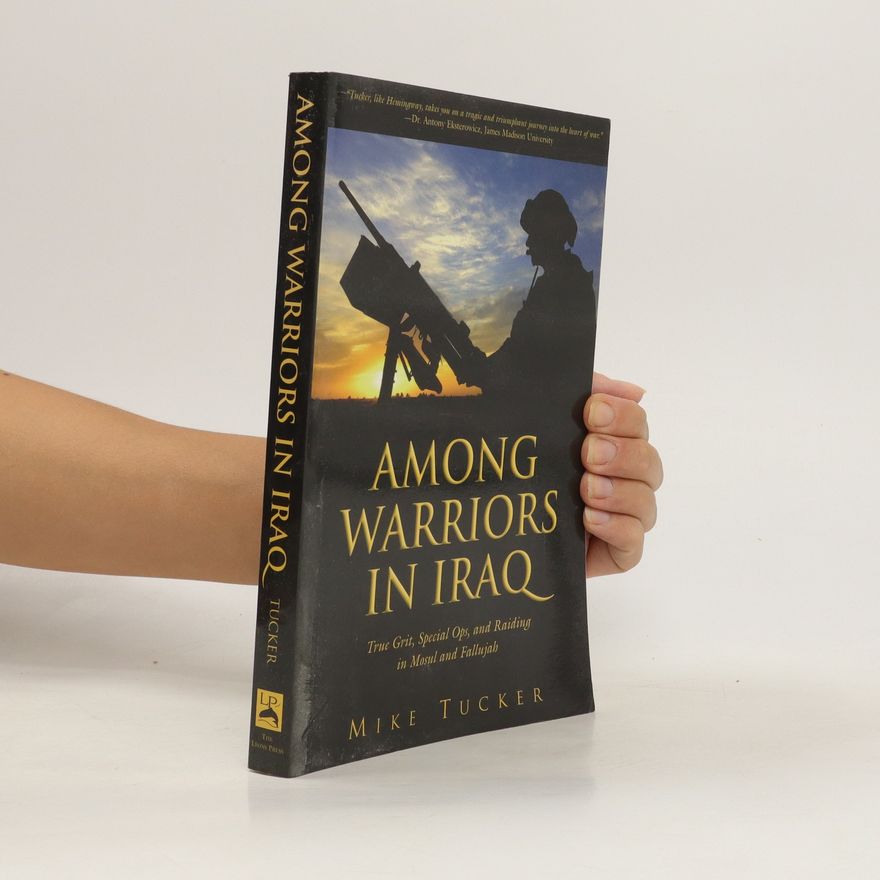 Michael James Tucker Among Warriors in Iraq