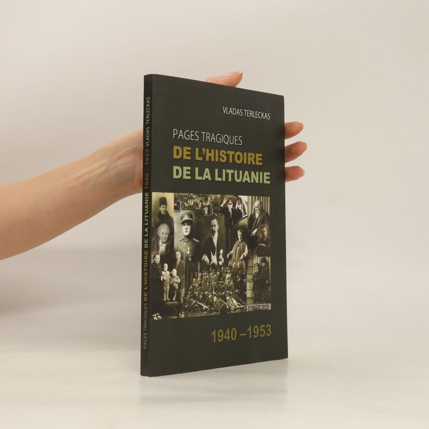 Vladas Terleckas Pages tragiques de l'histoire de la Lituanie 1940-1953