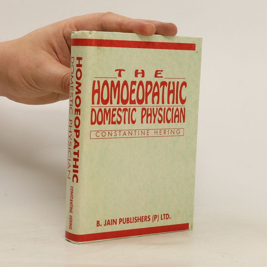 Constantine Hering The Homoeopathic Domestic Physician