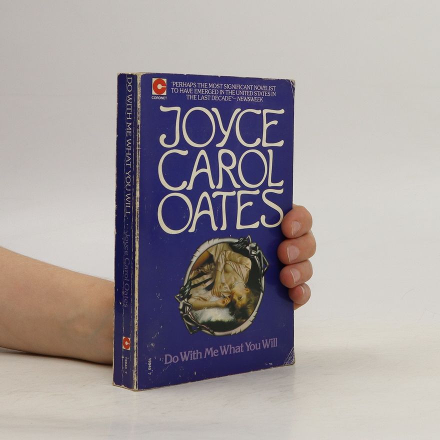 Joyce Carol Oates Do with Me what You Will