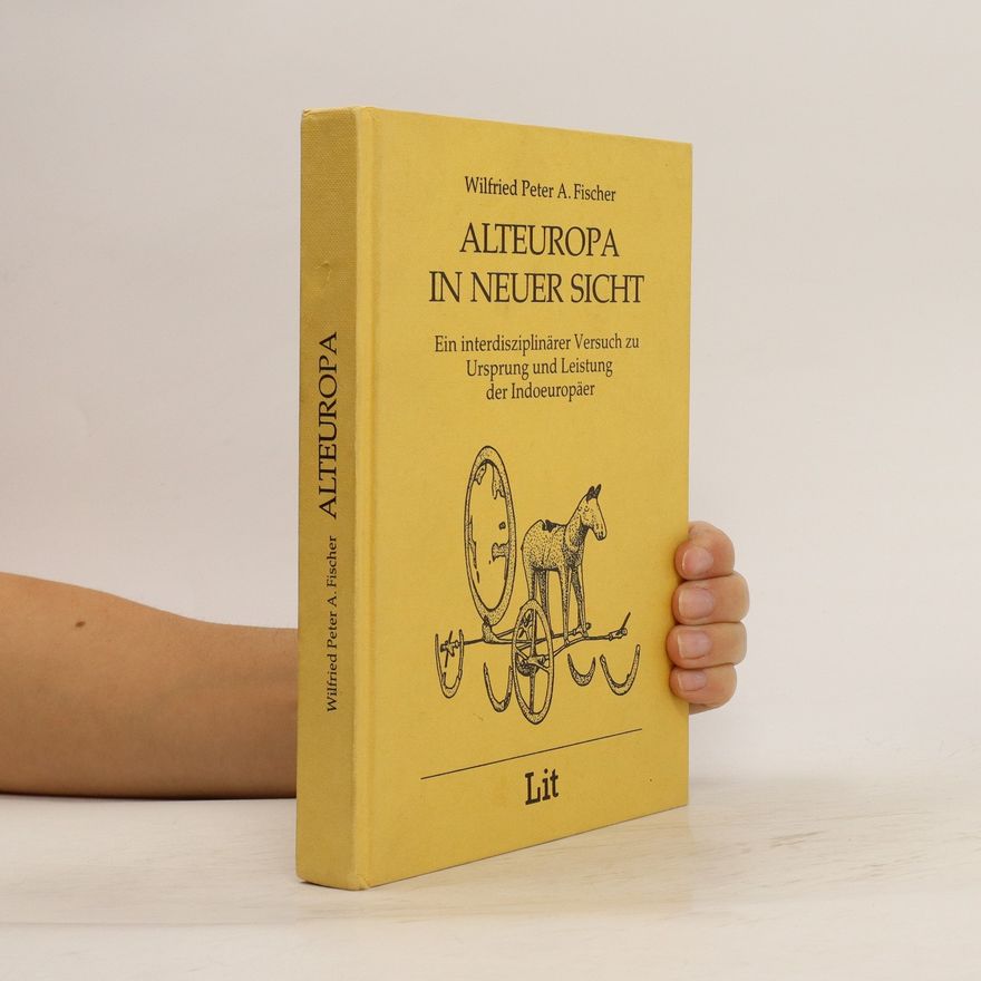 Wilfried Peter A. Fischer Alteuropa in neuer Sicht
