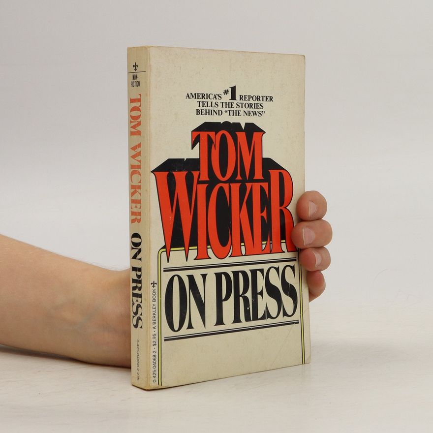Tom Wicker On Press